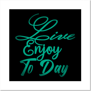 Live Enjoy To Day Motivation Posters and Art